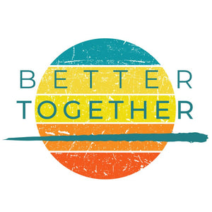 Let's Talk: Why Life is Better Together