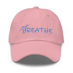 Hat, *Just Breathe* Embroidered Design Adult Size Dad Hat