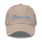 Hat, *Just Breathe* Embroidered Design Adult Size Dad Hat