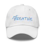 Hat, *Just Breathe* Embroidered Design Adult Size Dad Hat