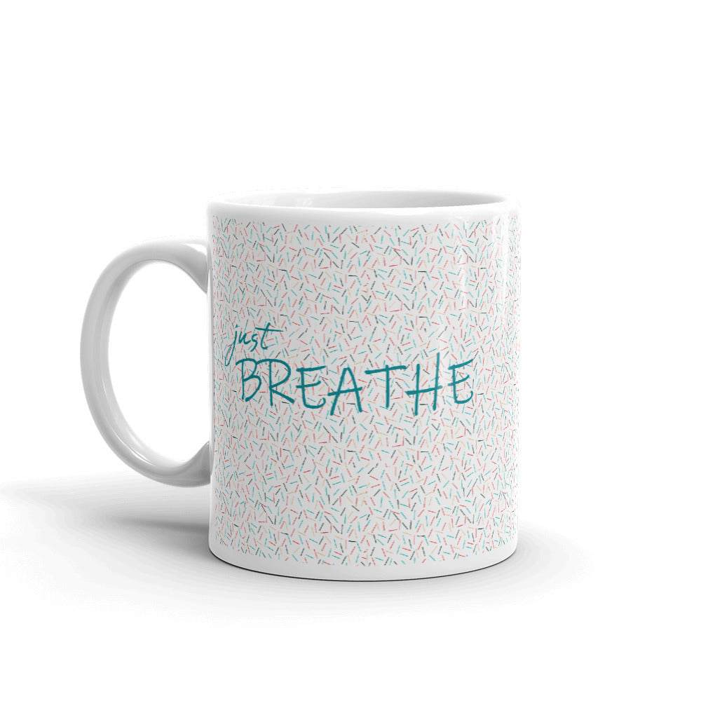 Mug *Just Breathe* w/Background Custom Design