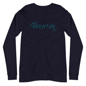 Unisex Long Sleeve Tee *Just Breathe* Custom Design
