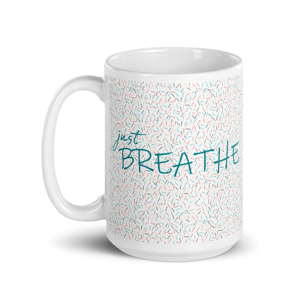 Mug *Just Breathe* w/Background Custom Design