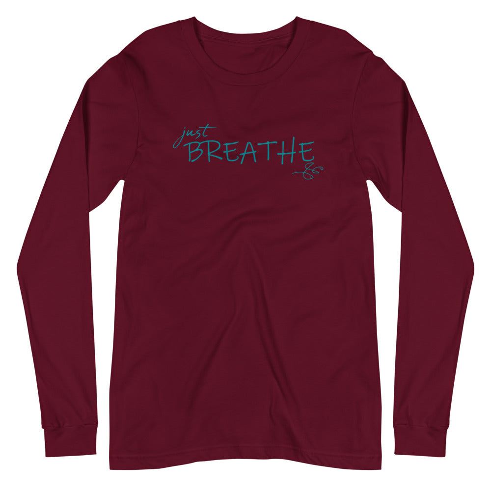 Unisex Long Sleeve Tee *Just Breathe* Custom Design
