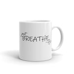 Mug *Just Breathe* Custom Design