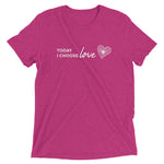 *Today I Choose Love* Design Short Sleeve T-shirt Unisex Sizes XS-4XL