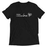 *Today I Choose Love* Design Short Sleeve T-shirt Unisex Sizes XS-4XL